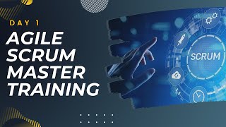 Day 1 0f Agile Scrum Master Training