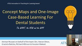 Concept Maps and One-Image Case-based Learning for Dental Students. Dr. Ammar Musawi