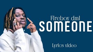 Fireboy Dml - Someone (Lyrics Video)