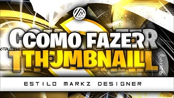 COMO FAZER THUMBNAIL ESTILO MARKZ DESIGN!!! ANDROID PS TOUCH - Markz Designer