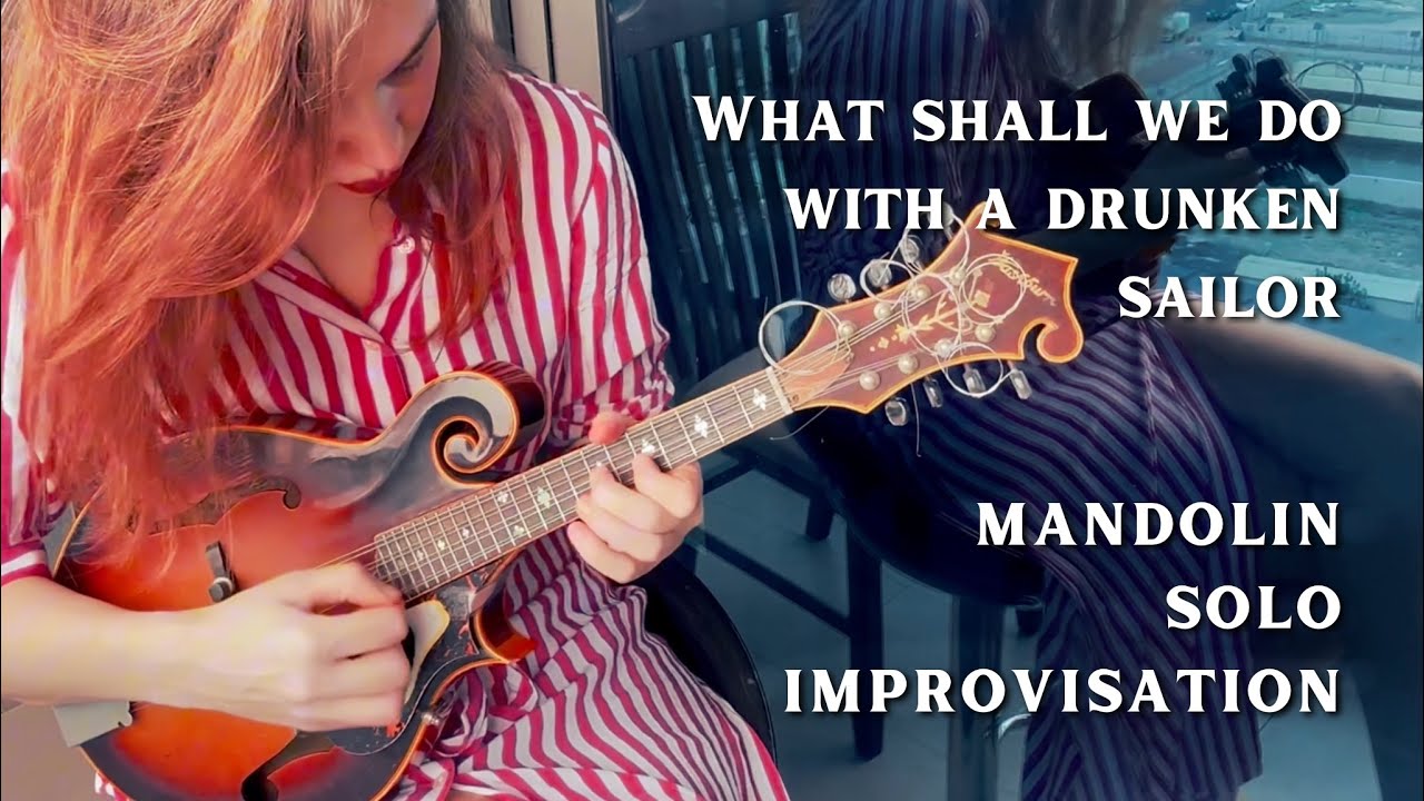 What Shall We Do With a Drunken Sailor - Mandolin improvisation by Sonya Firsova
