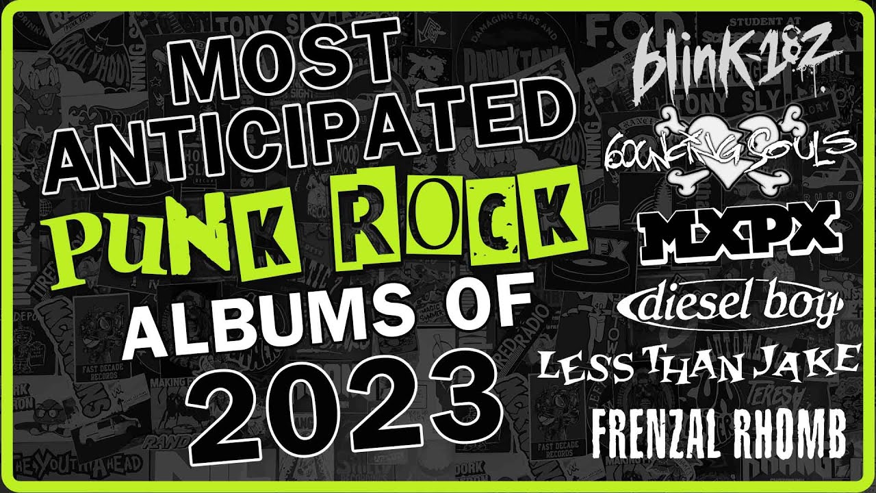 Top 10 Most Anticipated Punk Rock Albums of 2023