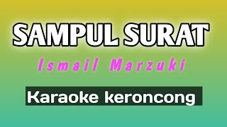 KERONCONG SAMPUL SURAT ISMAIL MARZUKI || KARAOKE NADA COWOK