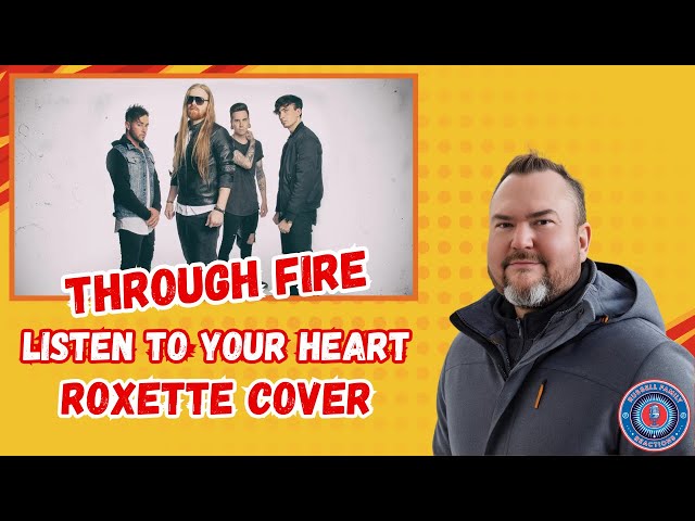 THROUGH FIRE - Listen To Your Heart (Roxette Cover) [Official