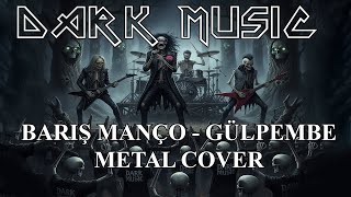 Dark - Barış Manço Gülpembe (Metal Cover)