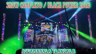 Black Power , Show completo 🔥😎, En Acuamanala Tlaxcala 2026
