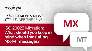 ISO 20022 Migration: What should you keep in mind when translating MX-MT messages?