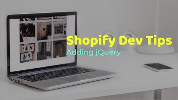 Shopify Dev Tips: Adding jQuery