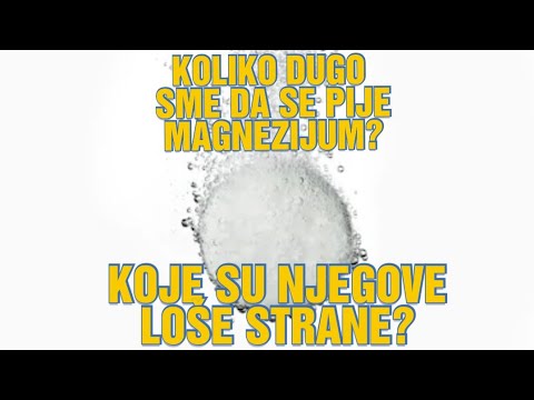 KOJE SU LOŠE STRANE MAGNEZIJUMA,KOLIKO DUGO GA SMETE KORISTITI I SA KOJIM LEKOVIMA NE SME DA SE PIJE