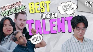 Singapores Best Foreign Talents | SINGAPORE BOOTCAMP - EP 6