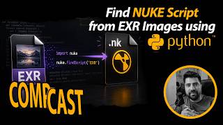 CompCast EP06 | How to Find Nuke Script Path from an EXR file