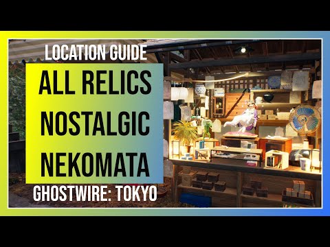 Ghostwire Tokyo: Nostalgic Nekomata Requests - All 7 Relic Locations