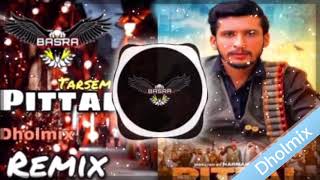 Pittal - Tarsem || Remix || Basra Production || New Lateast Punjabi Song 2021