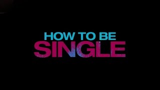 How To Be Single | Behind The Scenes