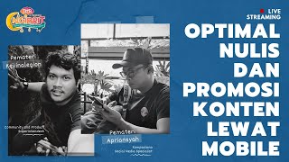 Optimal Nulis dan Promosi Konten Lewat Mobile | A to Z Kompasiana