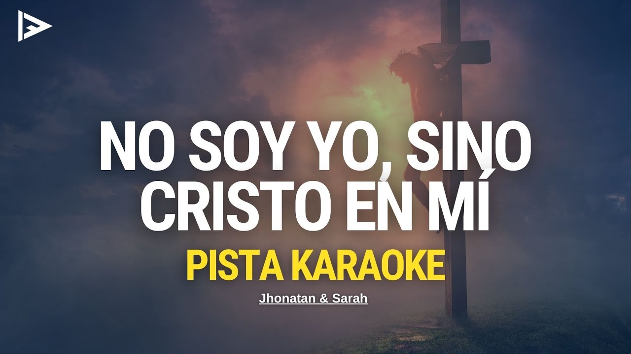 No Soy Yo Sino Cristo En Mi - PISTA KARAOKE