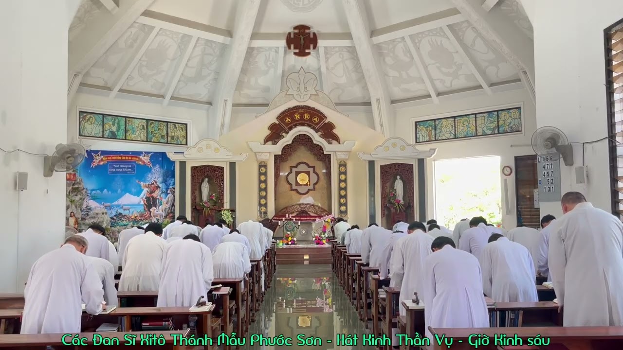 Các Đan Sĩ Dòng Xitô Thánh Mẫu Phước Sơn - Hát Kinh Thần Vụ - Giờ Kinh Sáu
