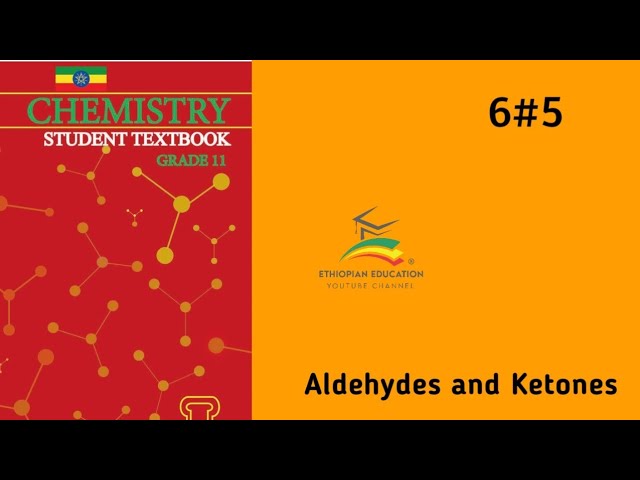 Ethiopian Grade 11 Chemistry 6#5 Aldehydes and Ketones