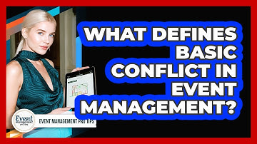 What Defines Basic Conflict In Event Management?