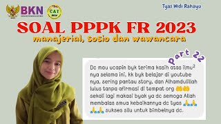 Part 22 FR SOAL PPPK MANAJERIAL SOSIOKULTURAL WAWANCARA 2023 pppk2023