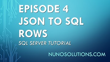 SQL Server - JSON to SQL Rows (Episode 4)