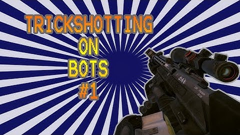 Trickshotting on Bots #1 - INSANE SHOT!!