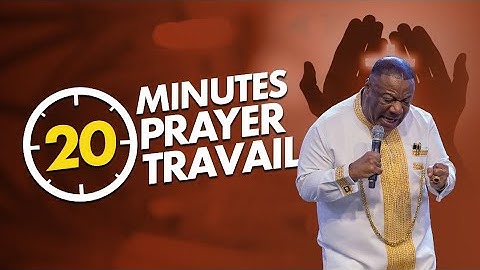 Defeat Delays & Untimely Death: 20-Minute Prayer Travail with Papa