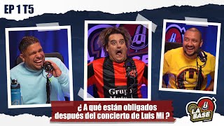 ¿A qué están obligados después del cocierto de Luis Miguel | La Base Podcast | EP1 | T5