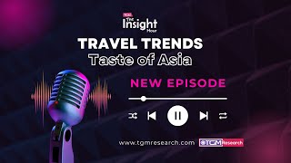 The Insight Hour | Taste of Asia: Exploring Travel Trends, Cultural Gems, and Culinary Delights
