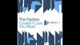 Official - The Factory 'Couldn't Love You More' (Koolwah Remix)