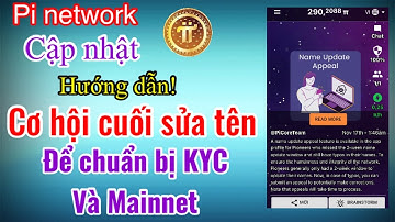 Pi network Cơ hội cuối cùng Hướng Dẫn sửa tên trước KYC và Mainnet
