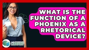What Is The Function Of A Phoenix As A Rhetorical Device? - The Language Library