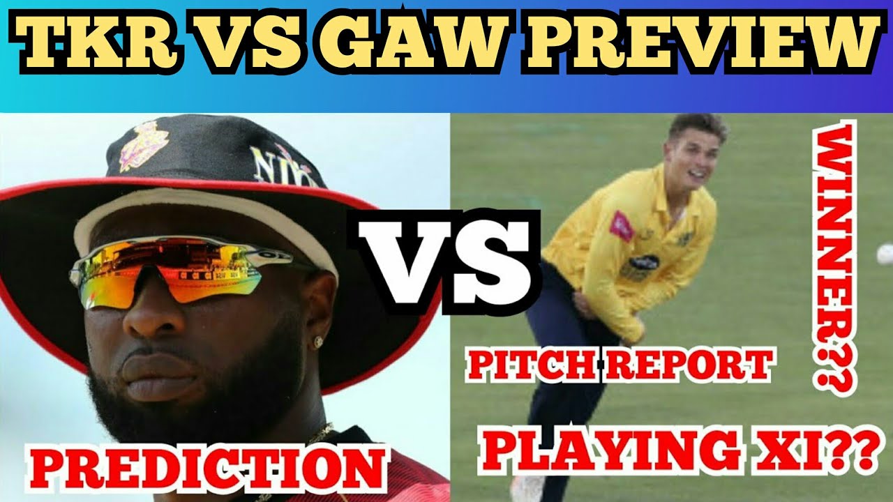 TKR vs GAW CPL 16th Match 2020-Preview,Playing XI,Pitch Report,Analysis,Venue,Date,Toss,Winner