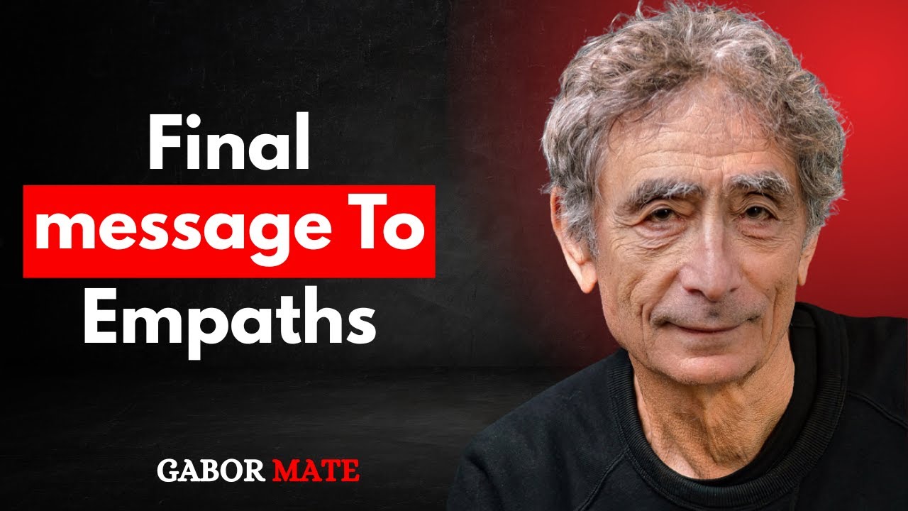 The Empath Is Just the Child Who Was Never Allowed to be selfish | Gabor Mate MOTIVATIONAL SPEECH