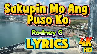 Sakupin Mo Ang Puso Ko - Rodney G (Official Lyrics Video) 4K-HD