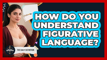 How Do You Understand Figurative Language?