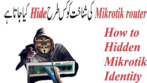 How to Hidden Mikrotik Identity Urdu/Hindi