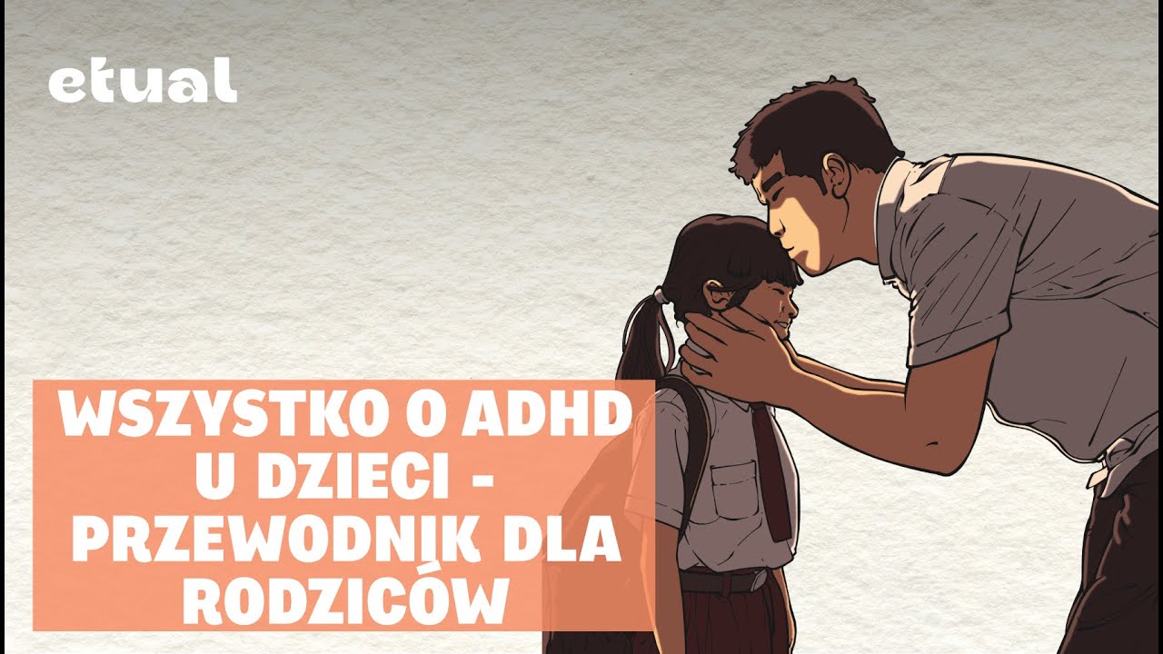 Wszystko o ADHD u dzieci – przewodnik dla rodziców