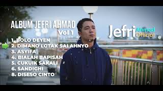 ALBUM JEFRI AHMAD VOLUME 1 - BOLO DEYEN