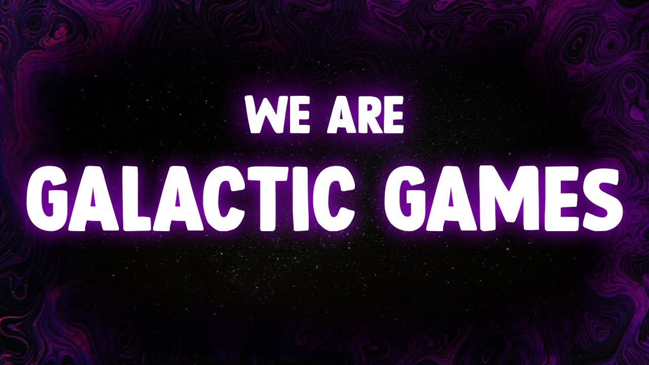 WE ARE GALACTIC GAMES. YouTube