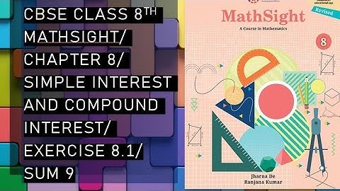 CBSE/Class 8th/Mathsight/Chapter 8 - Simple And Compound Interest/Exercise 8.1/Sum 9