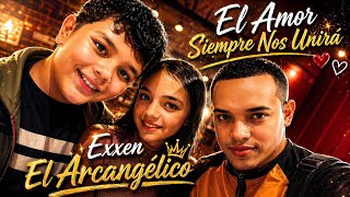 El Amor Siempre Nos Unirá - Exxen