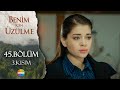 Benim İçin Üzülme 45 Bölüm 3