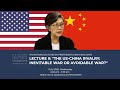 IPS-Nathan Lecture II: US-China Rivalry: Inevitable War or Avoidable War?