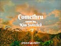 Comethru // Cover by Kim Swizzled Lyrics