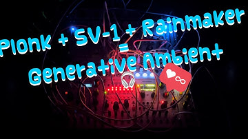 Plonk, Rainmaker and the SV-1 meet for a generative ambient jam
