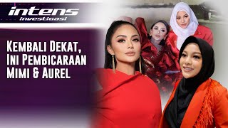 Ini Curahan Hati Krisdayanti  Bisa Dekat Kembali Dengan Aurel | Intens Investigasi | Eps 955