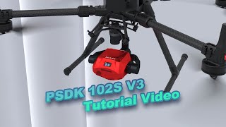 How to use PSDK 102S V3 for aerial surveying data collection