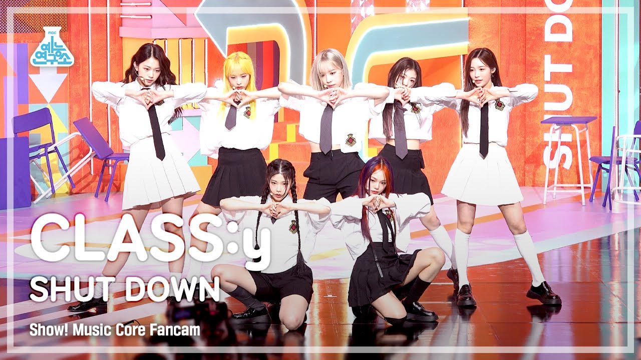 [예능연구소 4K] 클라씨 직캠 ‘SHUT DOWN’ (CLASS:y FanCam) @Show!MusicCore 220507