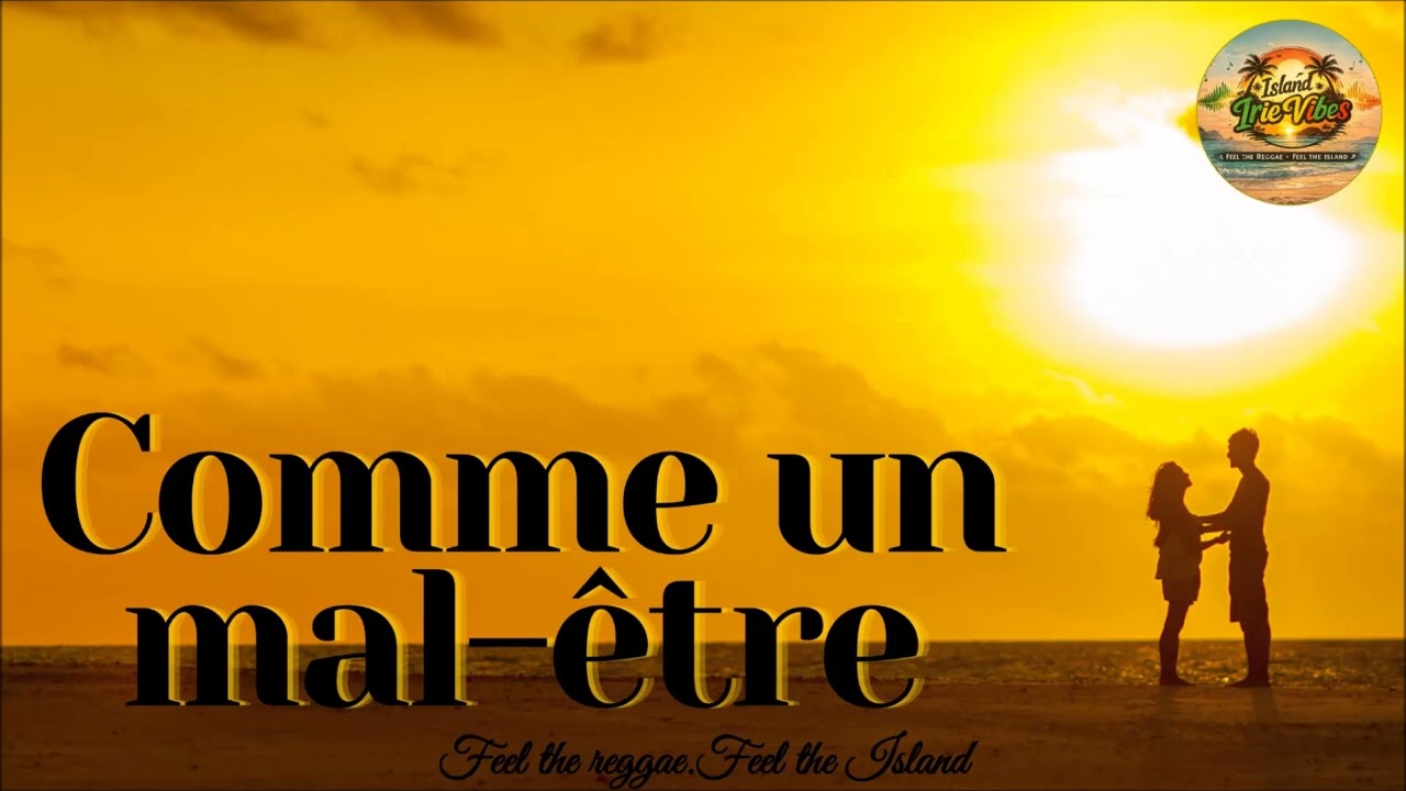 [ Comme  un mal-être ] – Island Irie Vibes